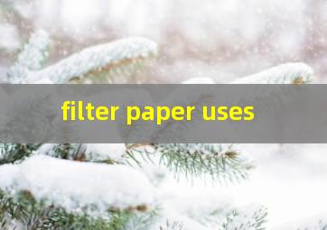  filter paper uses